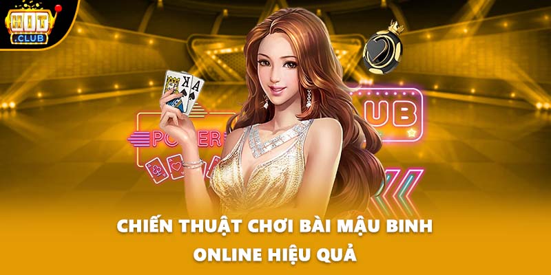 Chiến thuật chơi bài Mậu Binh online hiệu quả