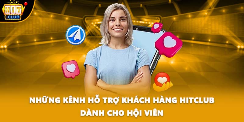 Những kênh hỗ trợ khách hàng HITCLUB dành cho hội viên