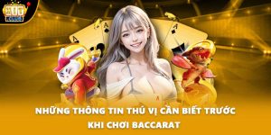 Những Thông Tin Thú Vị Cần Biết Trước Khi Chơi Baccarat 