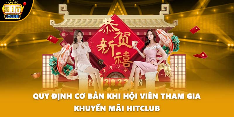 Quy định cơ bản khi hội viên tham gia khuyến mãi HITCLUB