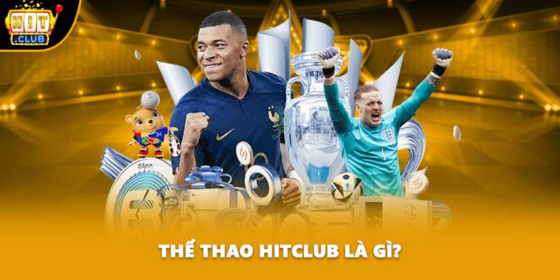 Thể thao HITCLUB là gì?